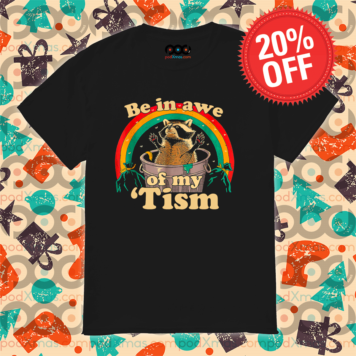 Racoon Rainbow Be In Awe Of My Tism 2024 Shirt