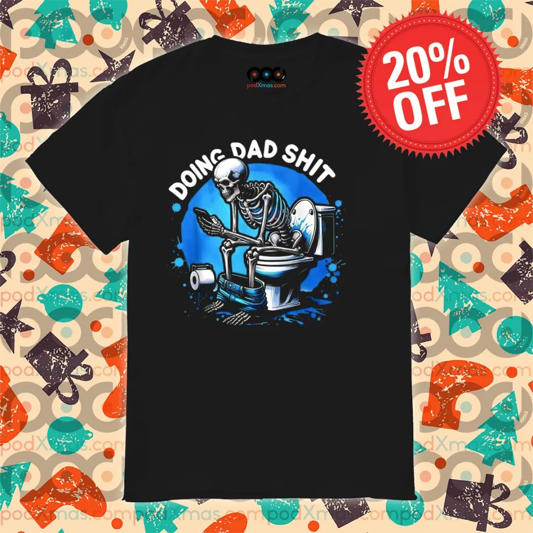 Skeleton WC Doing Dad Shit 2024 Shirt