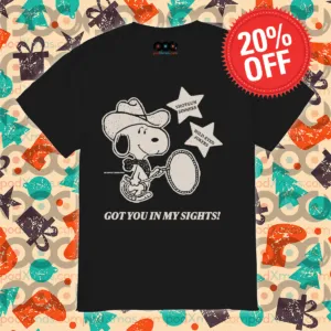 Snoopy Cowboys Shotgun Sunners Wild-Eyed Jokers Got You In My Sights Shirt