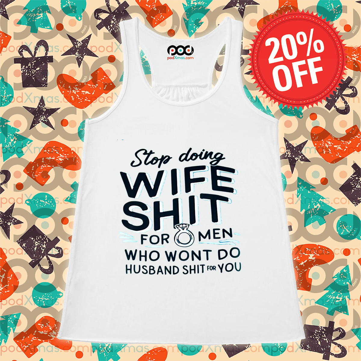 Stop Doing Wife Shit For Men Who Wont Do Husband Shit For You Shirt