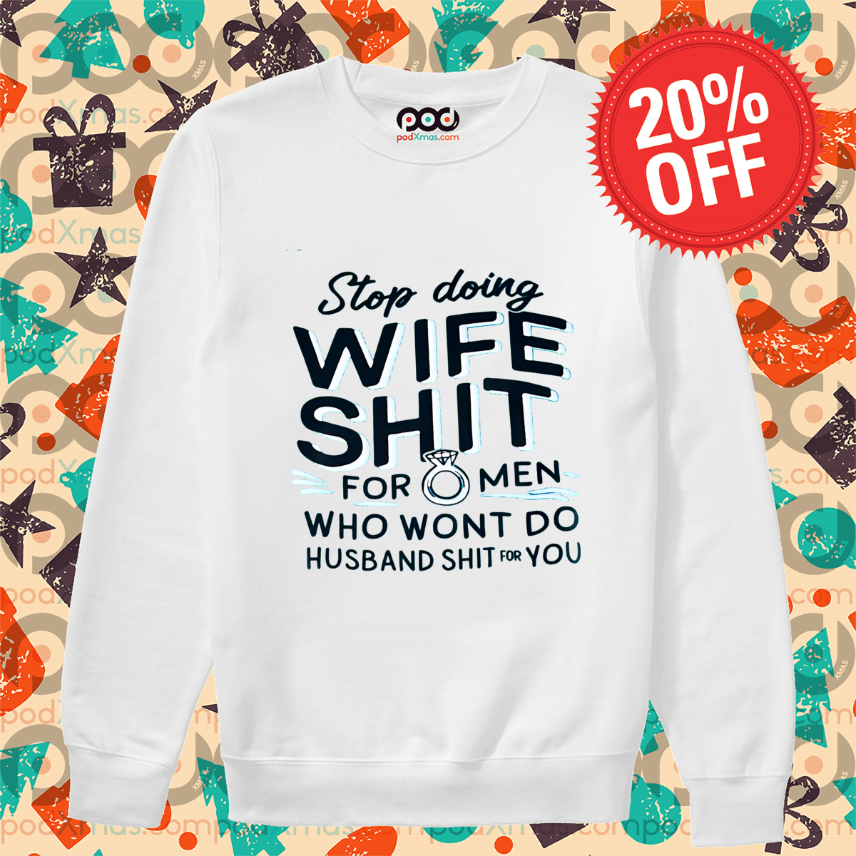 Stop Doing Wife Shit For Men Who Wont Do Husband Shit For You Shirt