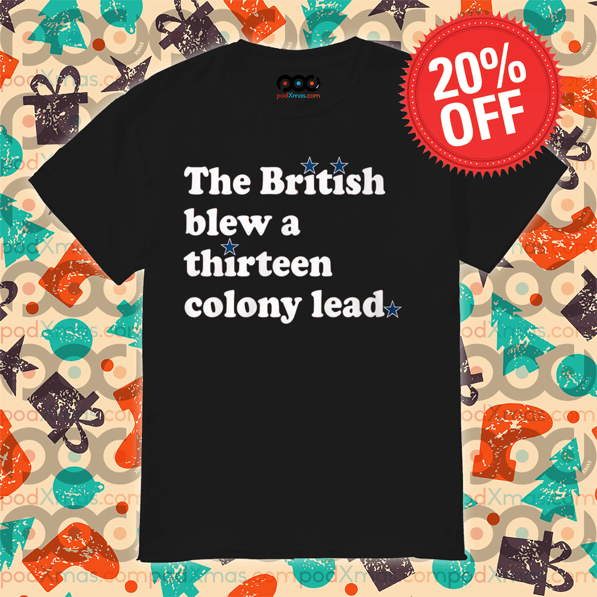 The British Blew A Thirteen Colony Lead Shirt