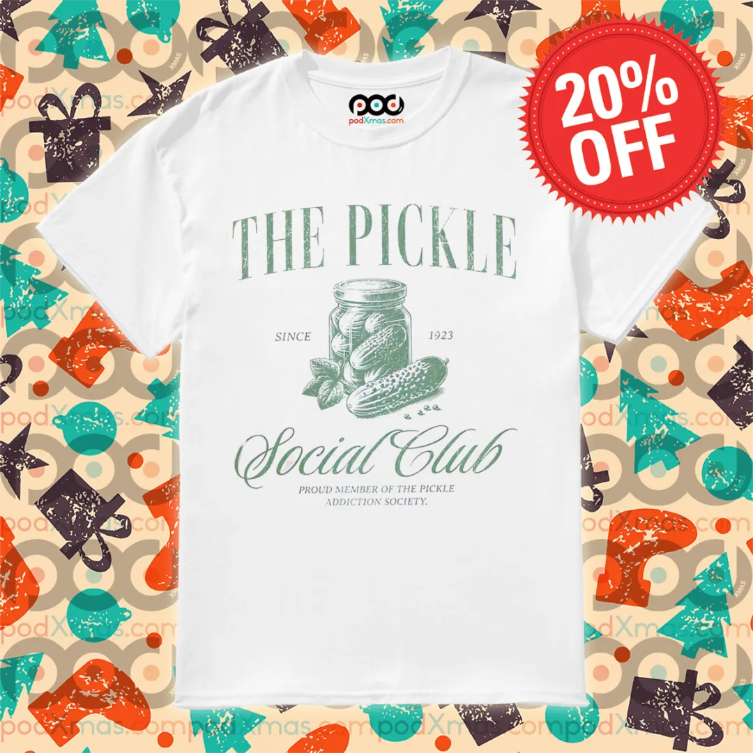 The Pickle Social Club Proud Member Of The Pickle Addiction Society Shirt