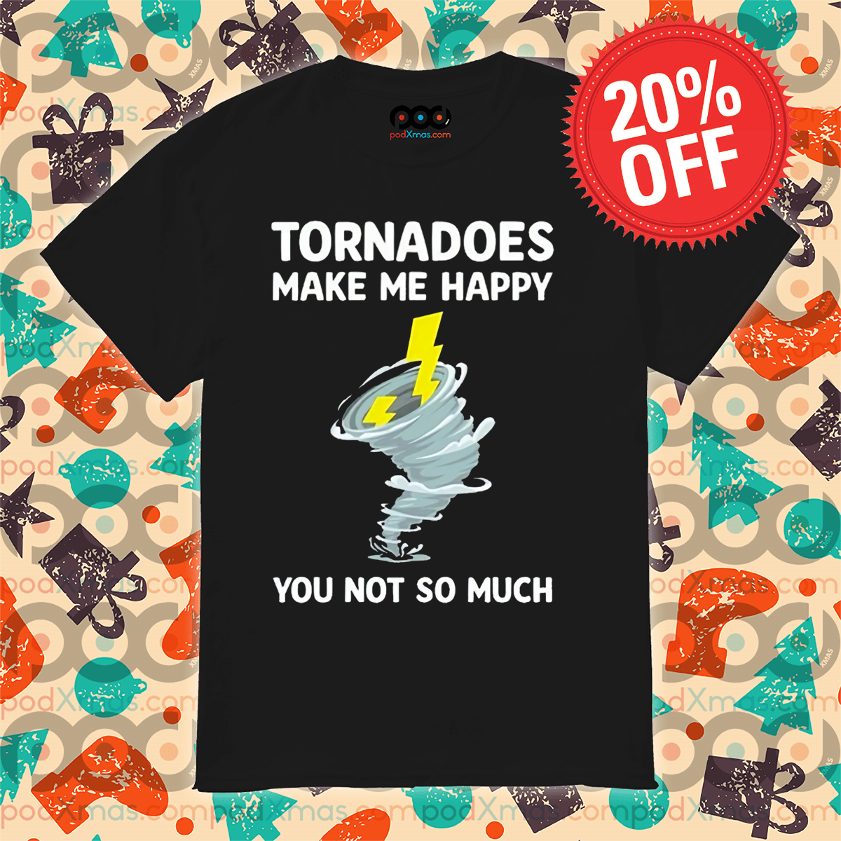 Tornadoes Make Me Happy You Not So Much 2024 Shirt