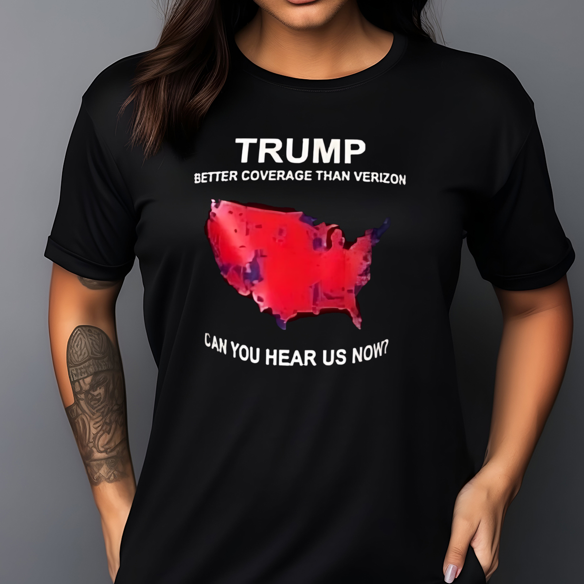 Trump Better Coverage Than Verizon Can You Hear Us Now Shirt