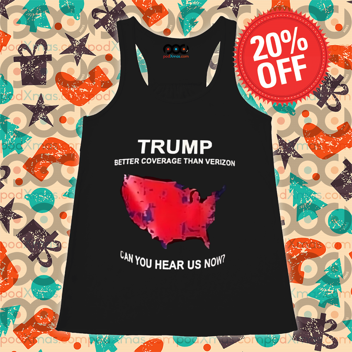 Trump Better Coverage Than Verizon Can You Hear Us Now Shirt