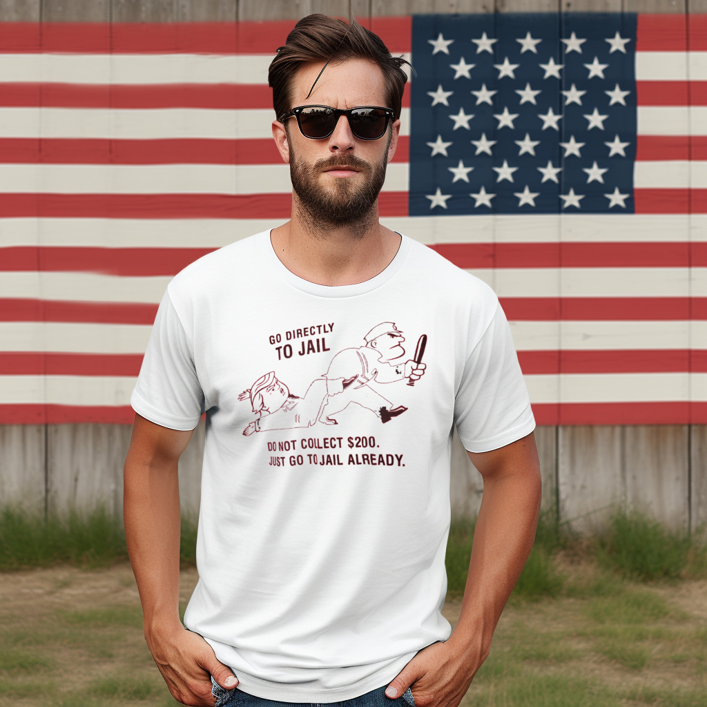 Go To Directly To Jail Do Not Collect 200 Dollars Just Go To Jail Already 2024 Shirt