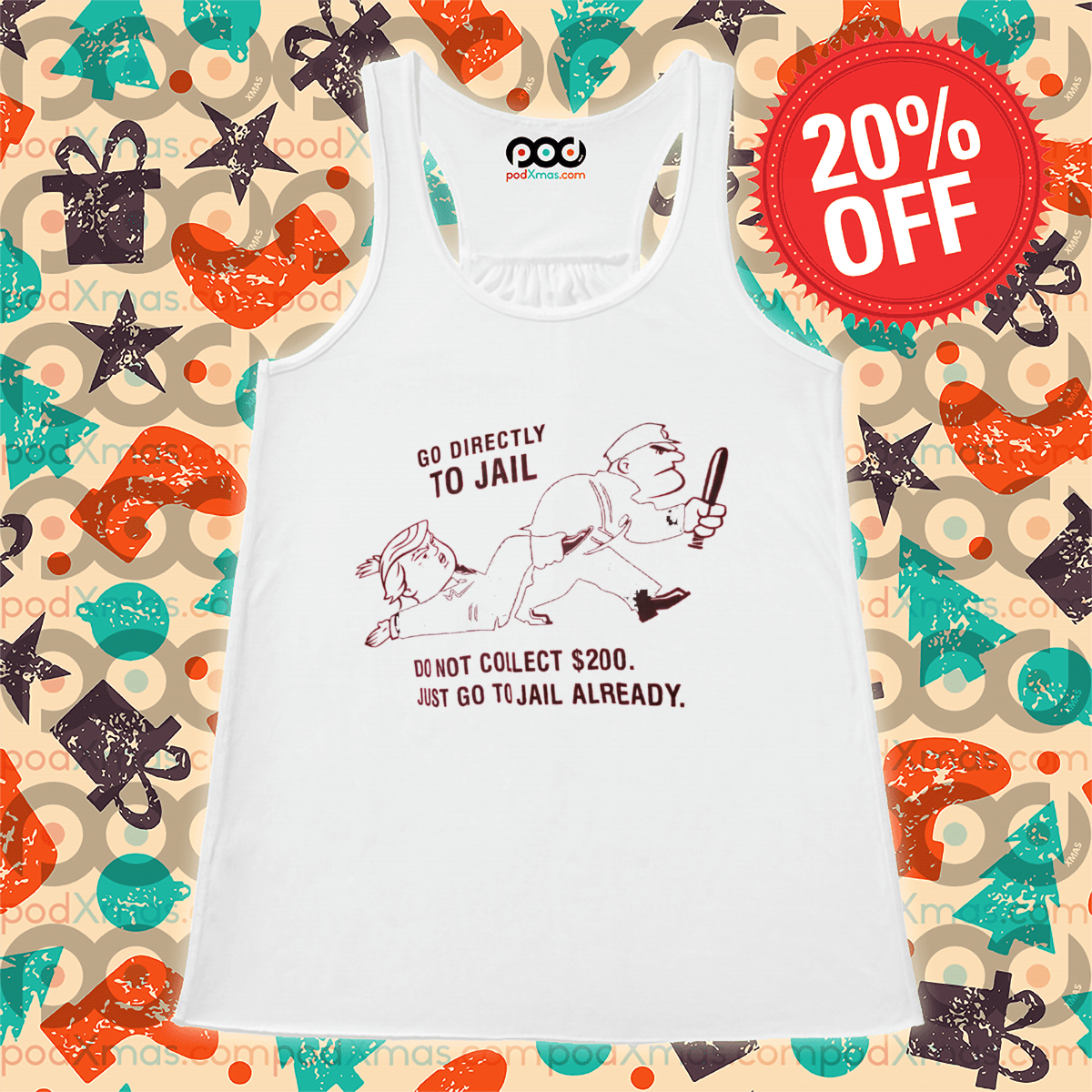 Go To Directly To Jail Do Not Collect 200 Dollars Just Go To Jail Already 2024 Shirt