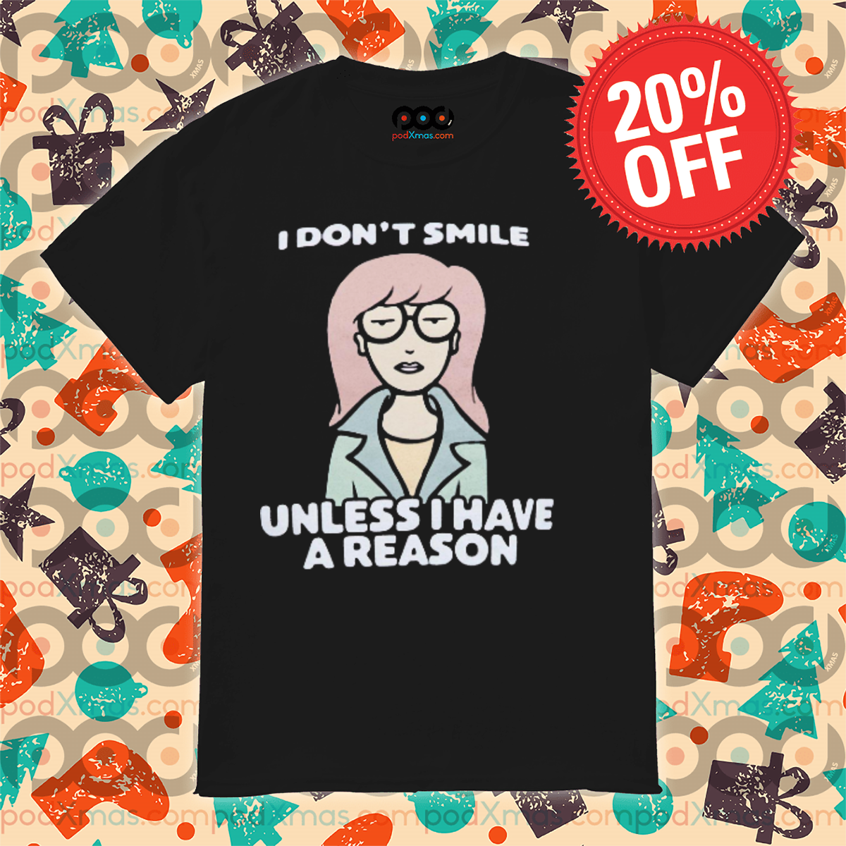 I Don't Smile Unless I Have A Reason Shirt