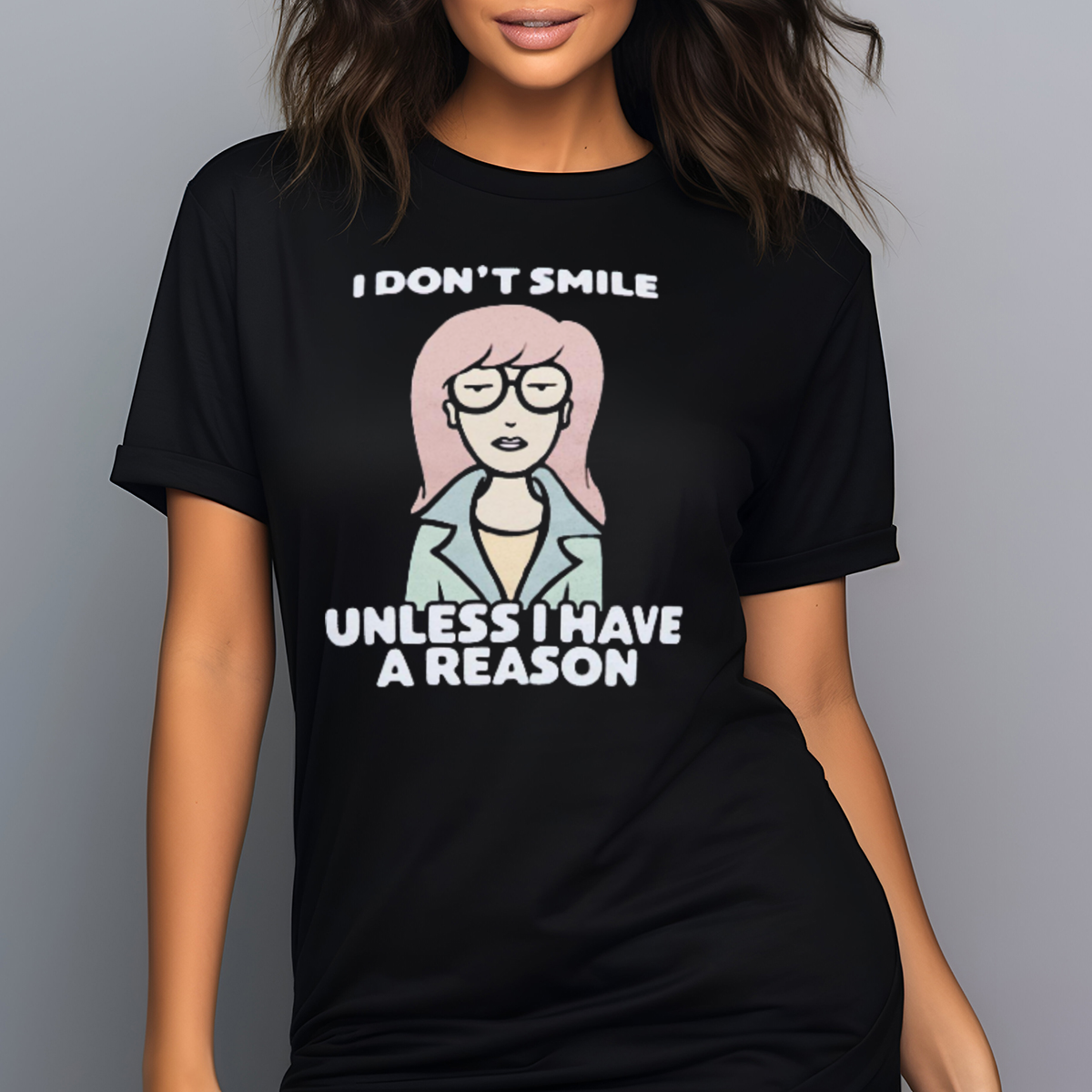 I Don't Smile Unless I Have A Reason Shirt