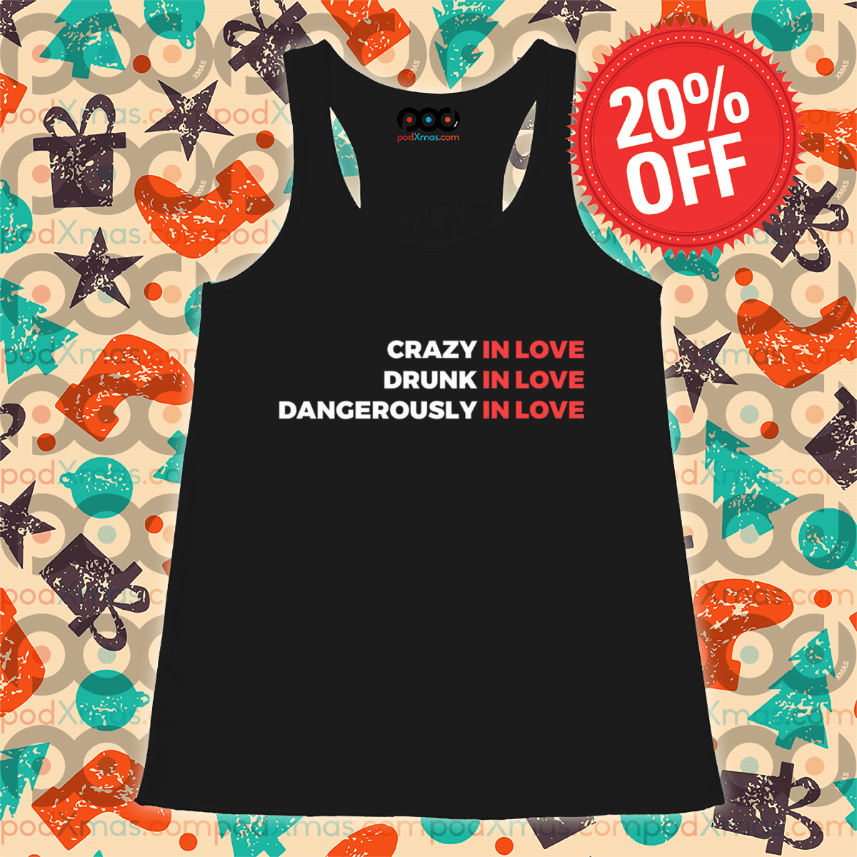Crazy In Love Drunk In Love Dangerously In Love Shirt