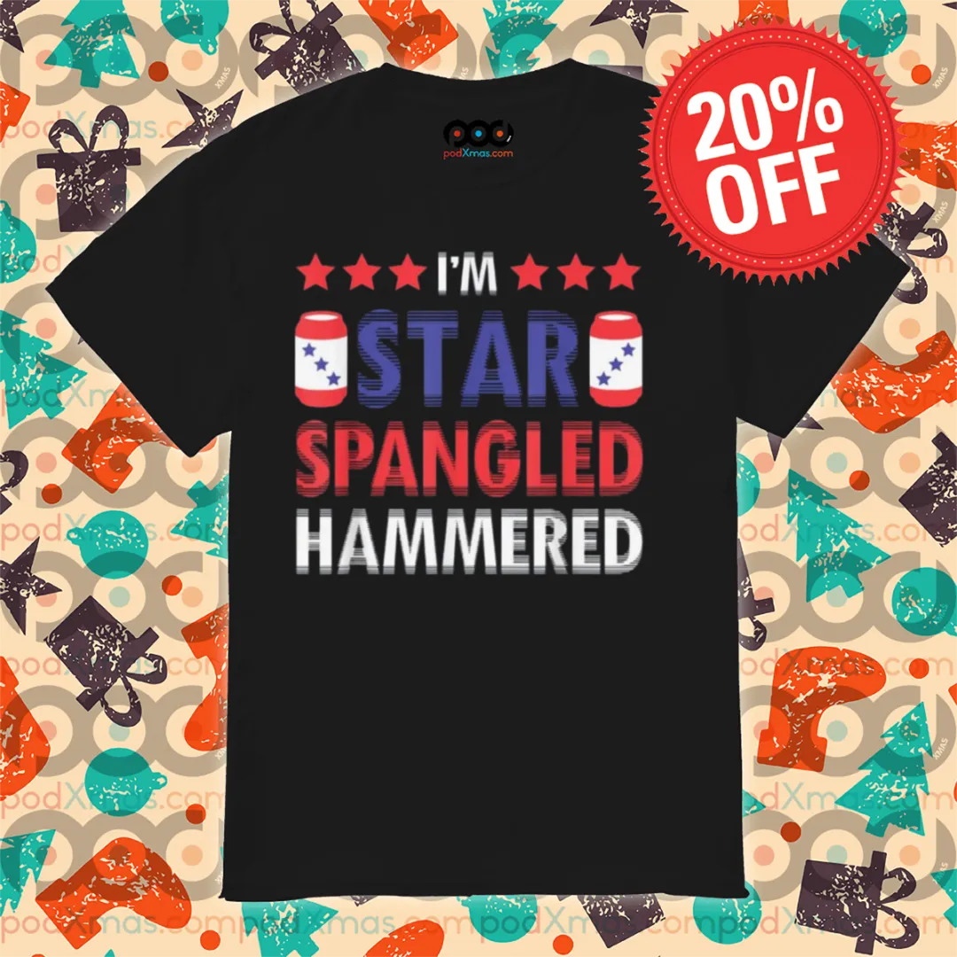 I'm Star Spangled Hammered 2024 Shirt