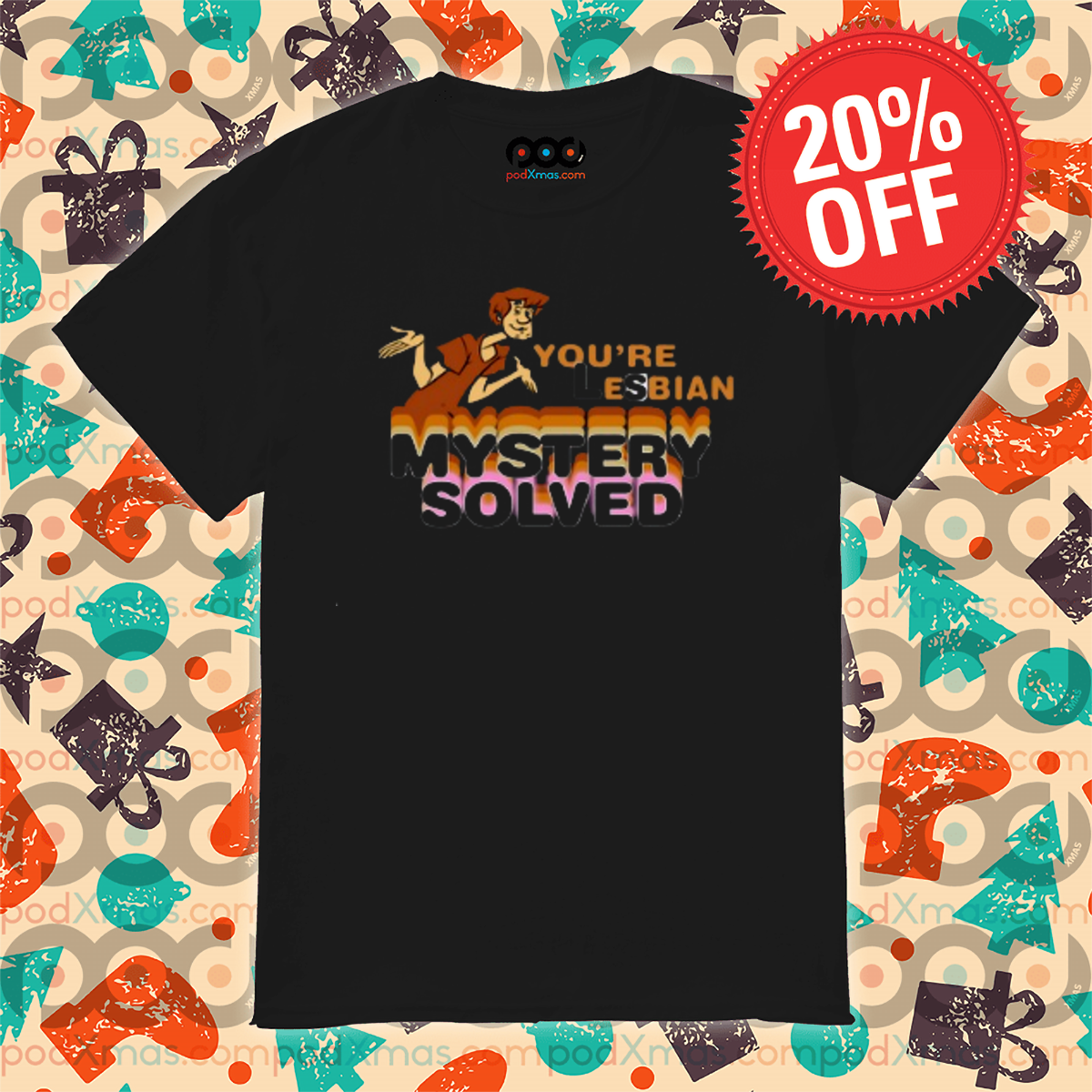 Shaggy Rogers Scooby You Are Lesbian Mystery Solved 2024 Shirt