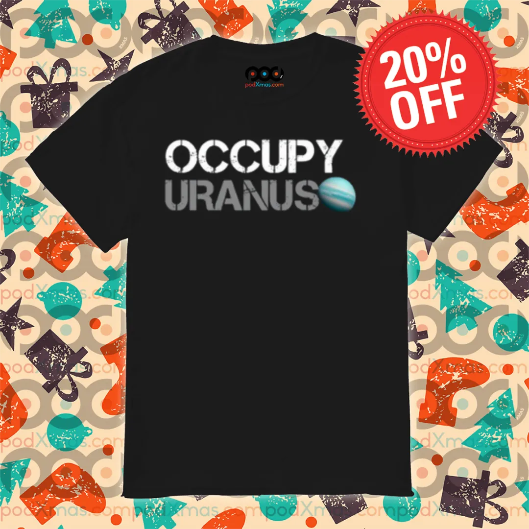 Occupy Uranus 2024 Shirt