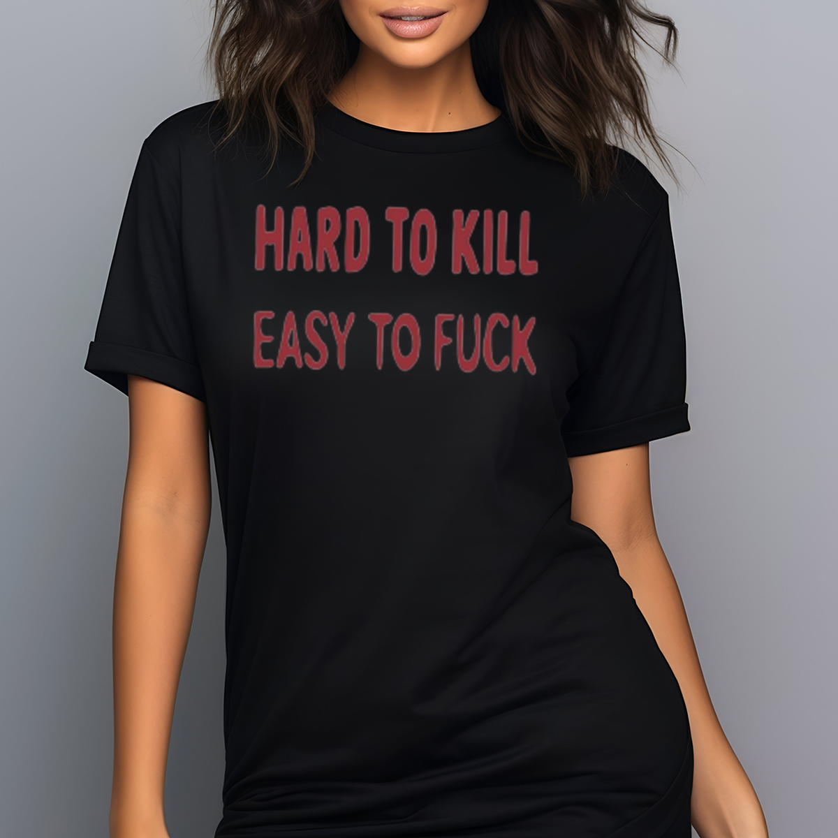 Hard To Kill Easy To Fuck 2024 Shirt