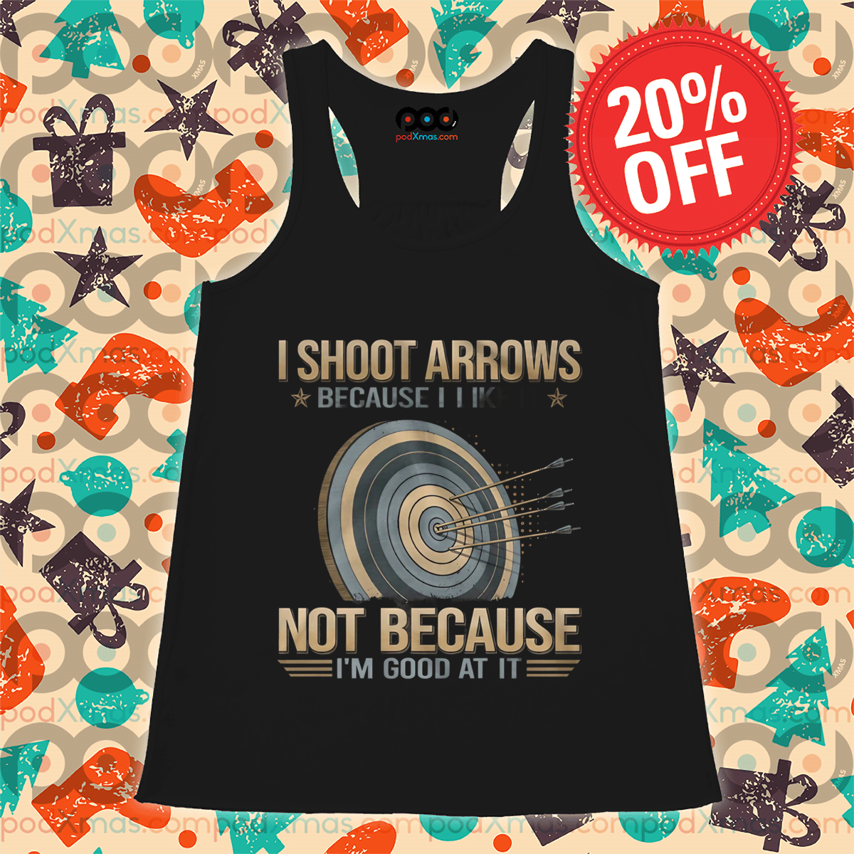 Arrow I Shoot Arrows Because I Like It Not Because I Am Good At It Shirt