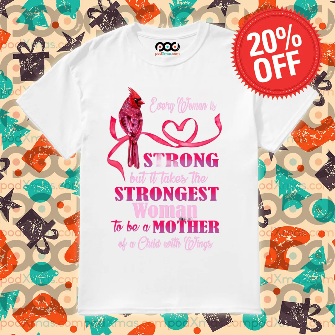 Cardinal Every Woman Is Strong But It Takes The Strongest Woman 2024 Shirt