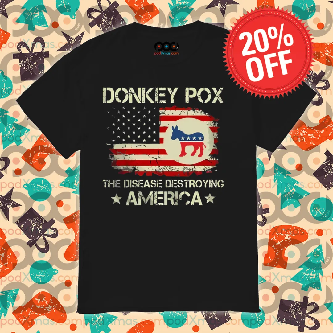 Donkey Pox The Disease Destroying America Flag 2024 Shirt