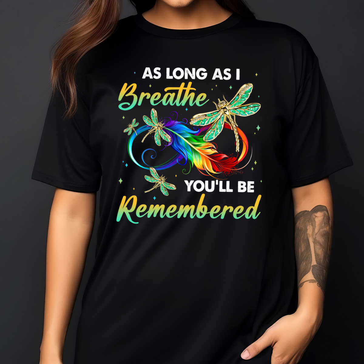 Dragonfly Feather As Long As I Breathe You'll Be Remembered Shirt