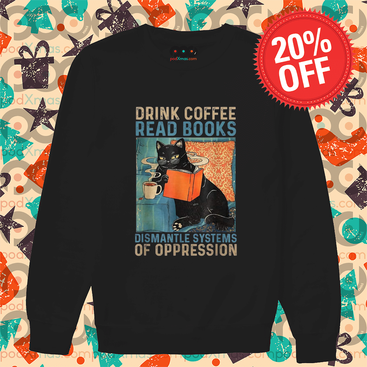 Drink Coffee Read Books Dismantle Systems Of Oppression Vintage Shirt