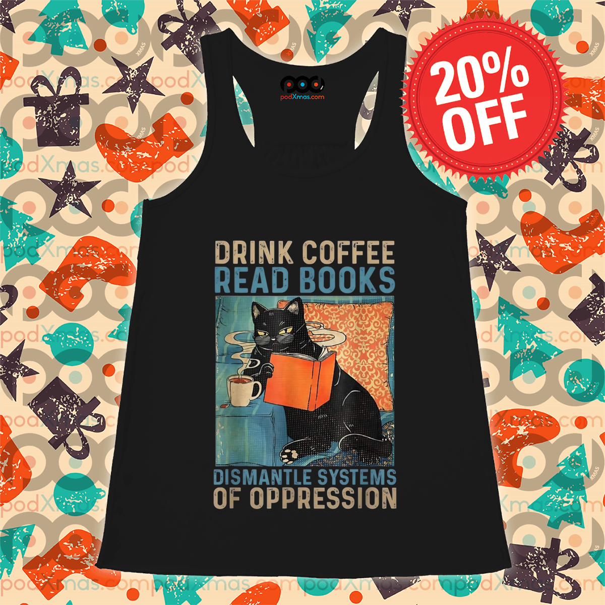 Drink Coffee Read Books Dismantle Systems Of Oppression Vintage Shirt