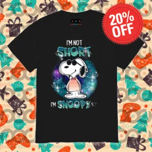 I Am Not Short I Am Snoopy Size 2024 Shirt