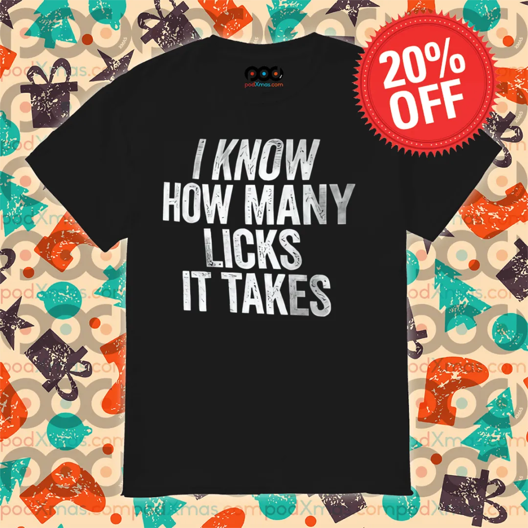 I Know How Many Licks It Takes Vintage Shirt