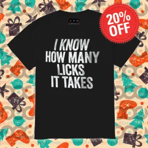 I Know How Many Licks It Takes Vintage Shirt