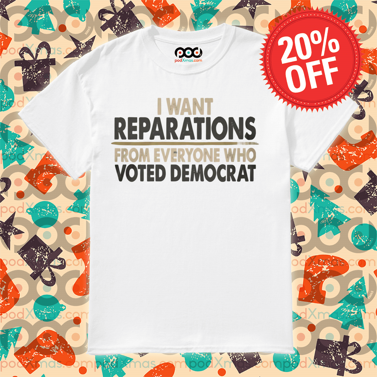 I Want Reparation From Everyone Who Voted Democrat Shirt
