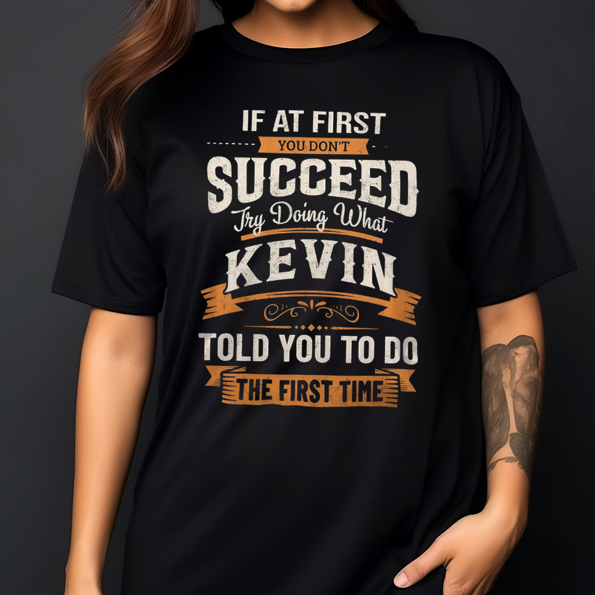 If At First You Don't Succeed Try Doing What Kevin Told You To Do The First Time Vintage Shirt