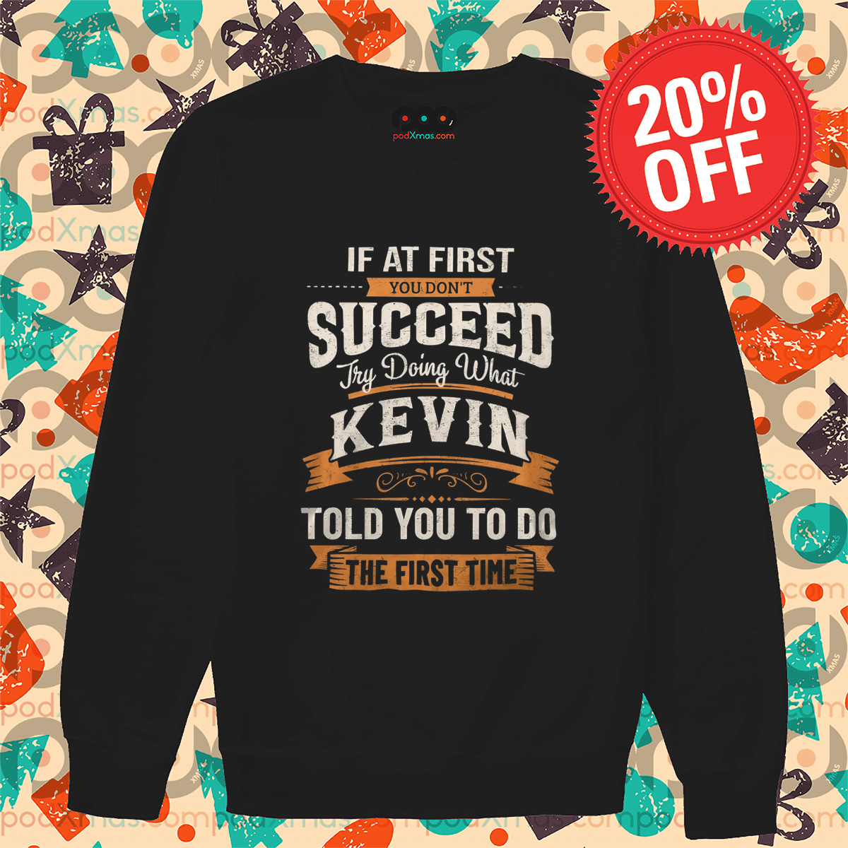 If At First You Don't Succeed Try Doing What Kevin Told You To Do The First Time Vintage Shirt