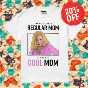 I'm Not Like A Regular Mom I Am A Cool Mom Shirt