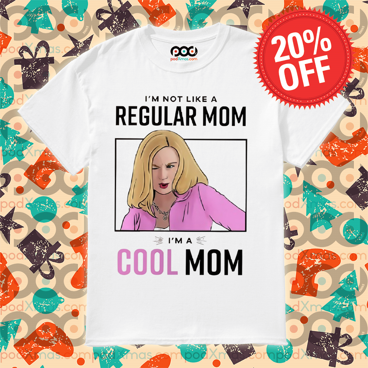 I'm Not Like A Regular Mom I Am A Cool Mom Shirt
