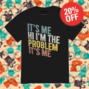 It Is Me Hi I Am The Problem It Is Me Vintage Shirt