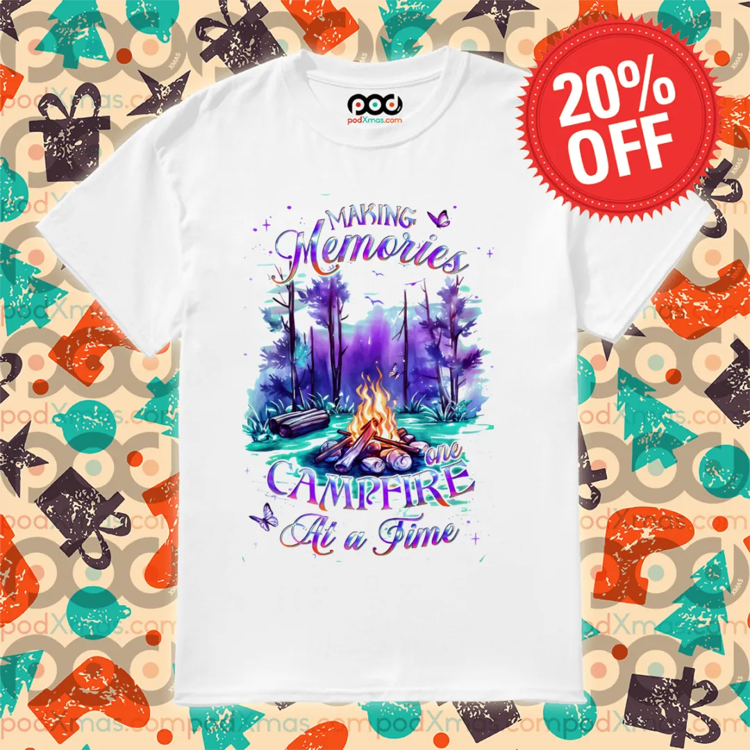 Making Memories One Campfire At A Time 2024 Shirt