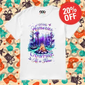 Making Memories One Campfire At A Time 2024 Shirt