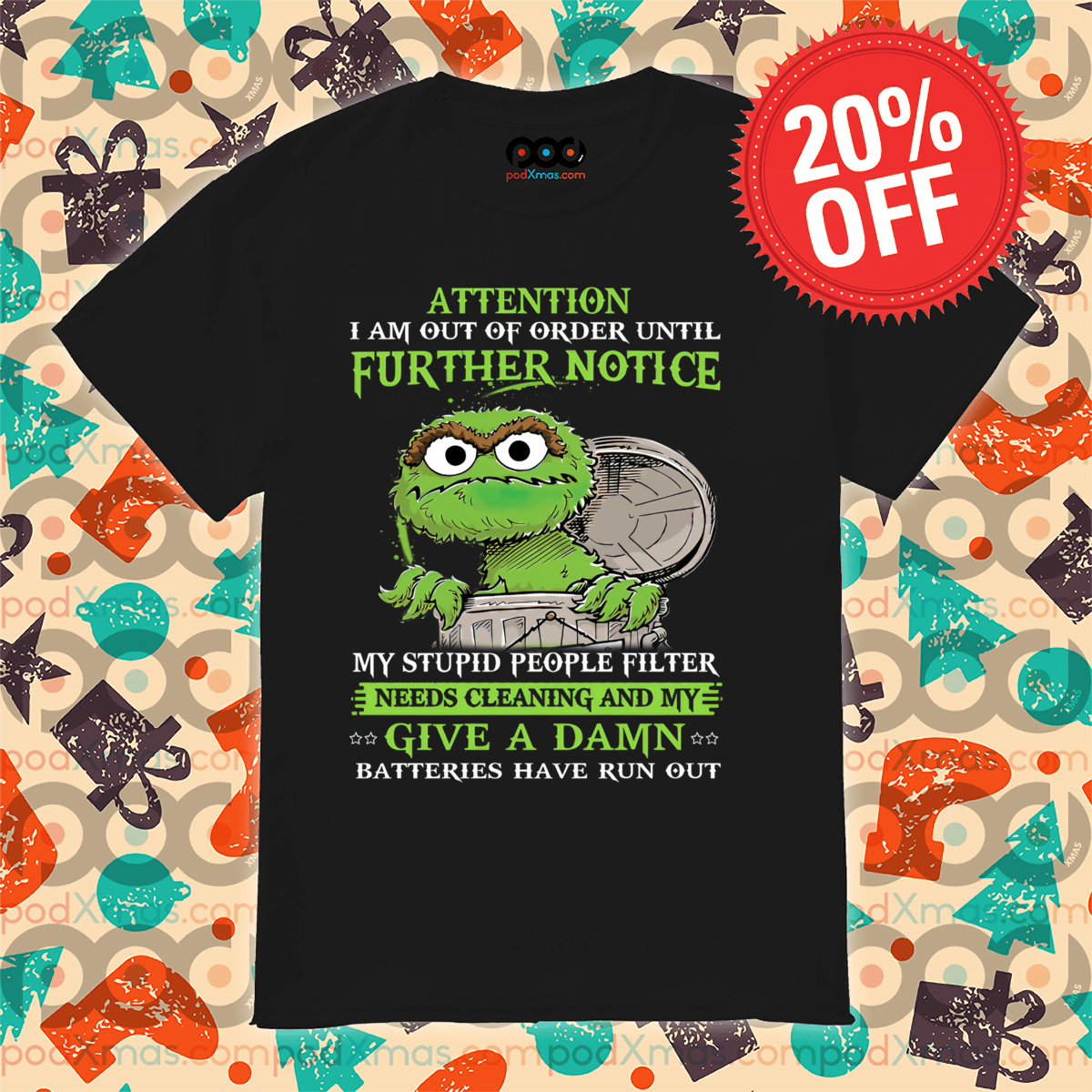 Oscar the Grouch Attention I Am Out OF Order Until Further Notice Shirt