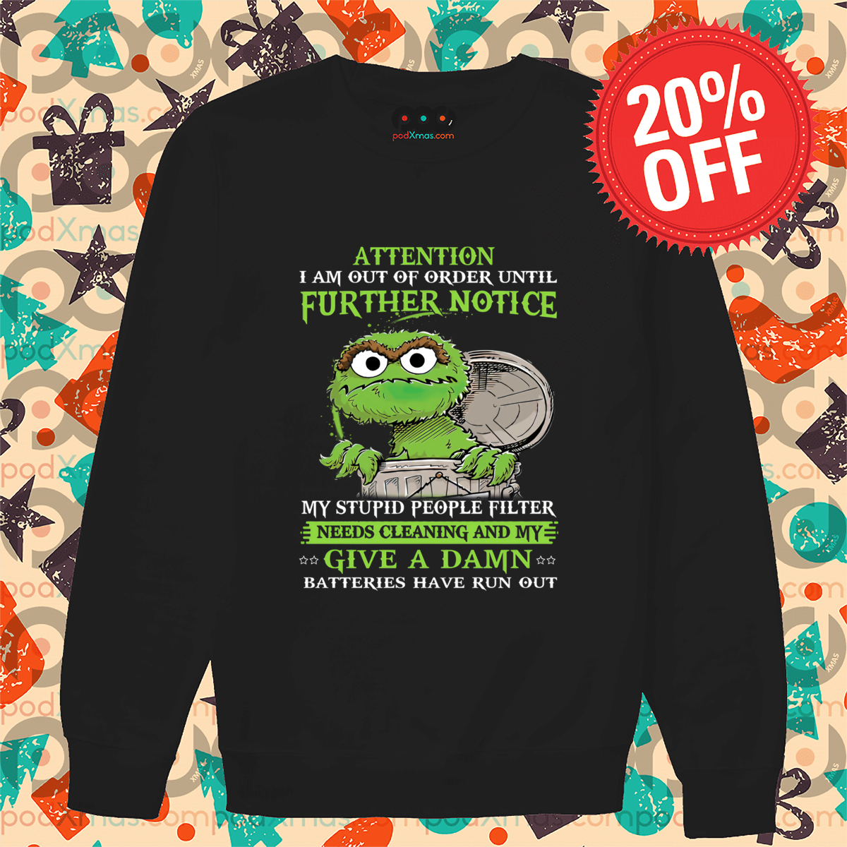 Oscar the Grouch Attention I Am Out OF Order Until Further Notice Shirt
