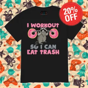 Racoon Deadlift Donut I Workout So I Can Eat Trash Shirt