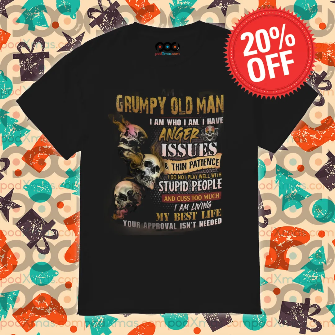 Skulls Grumpy Old Man I Am Who I Am 2024 Shirt