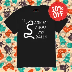 Snake Ask Me About My Balls 2024 Shirt