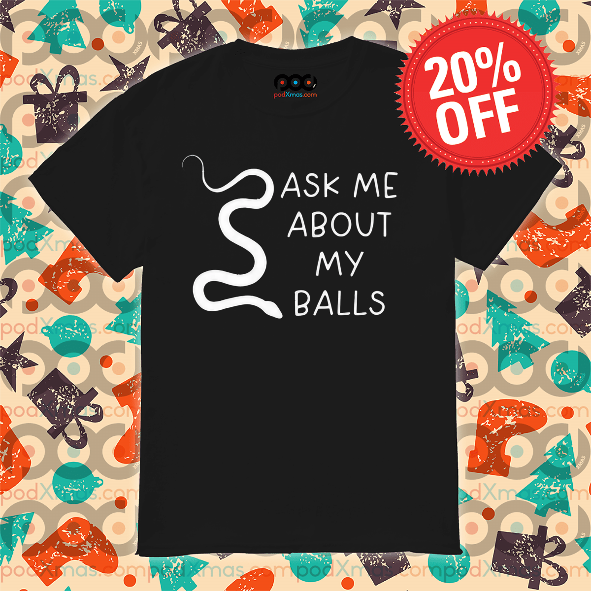 Snake Ask Me About My Balls 2024 Shirt