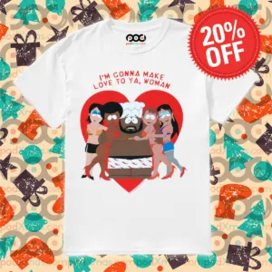 South Park I'm Gonna Make Love To Ya Woman Shirt