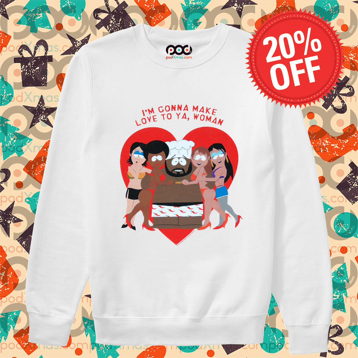 South Park I'm Gonna Make Love To Ya Woman Shirt
