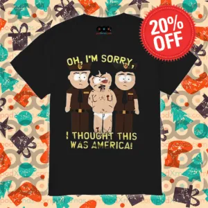 South Park Oh I Am Sorry I Thought This Was America Shirt
