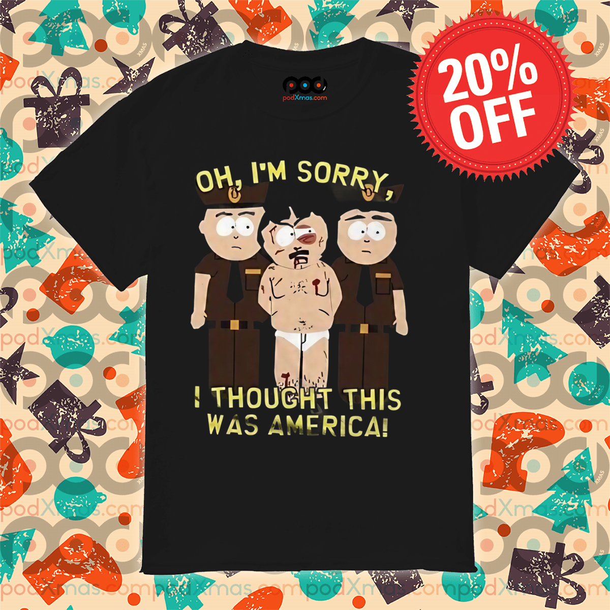 South Park Oh I Am Sorry I Thought This Was America Shirt