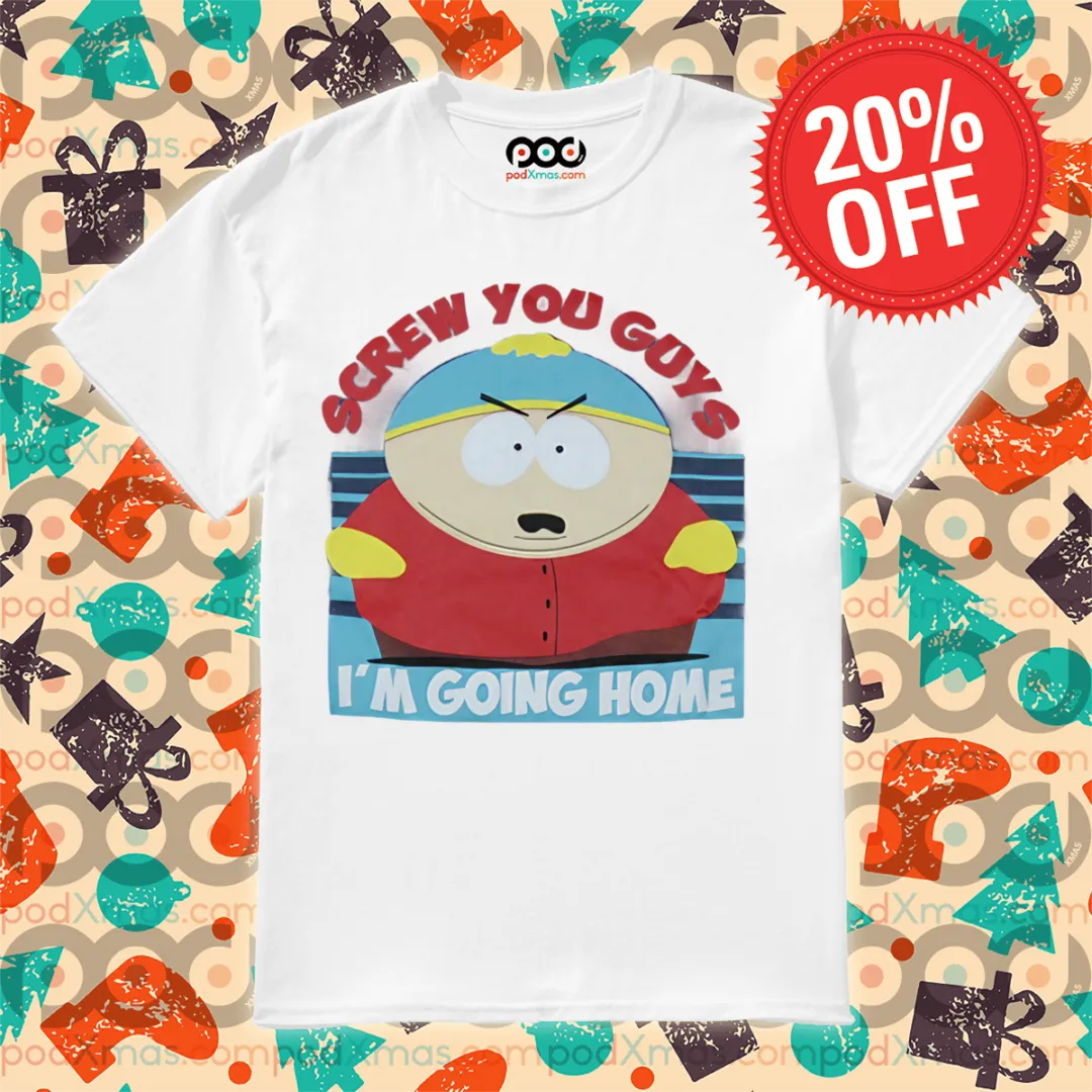 South Park Screw You Guys I Am Going Home Shirt