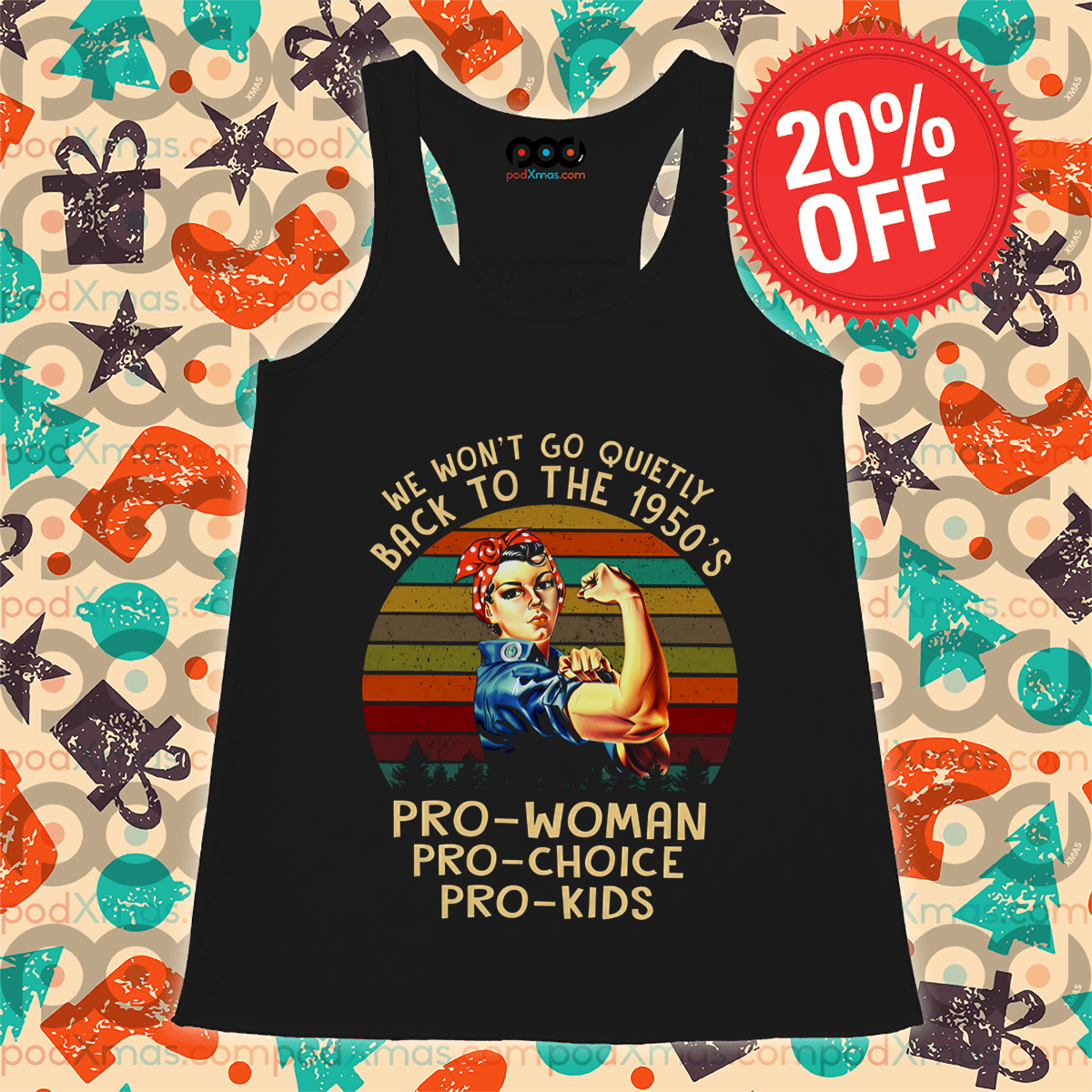 Strong Woman We Won't Go Quietly Back To The 1950's Pro-Woman Vintage Shirt
