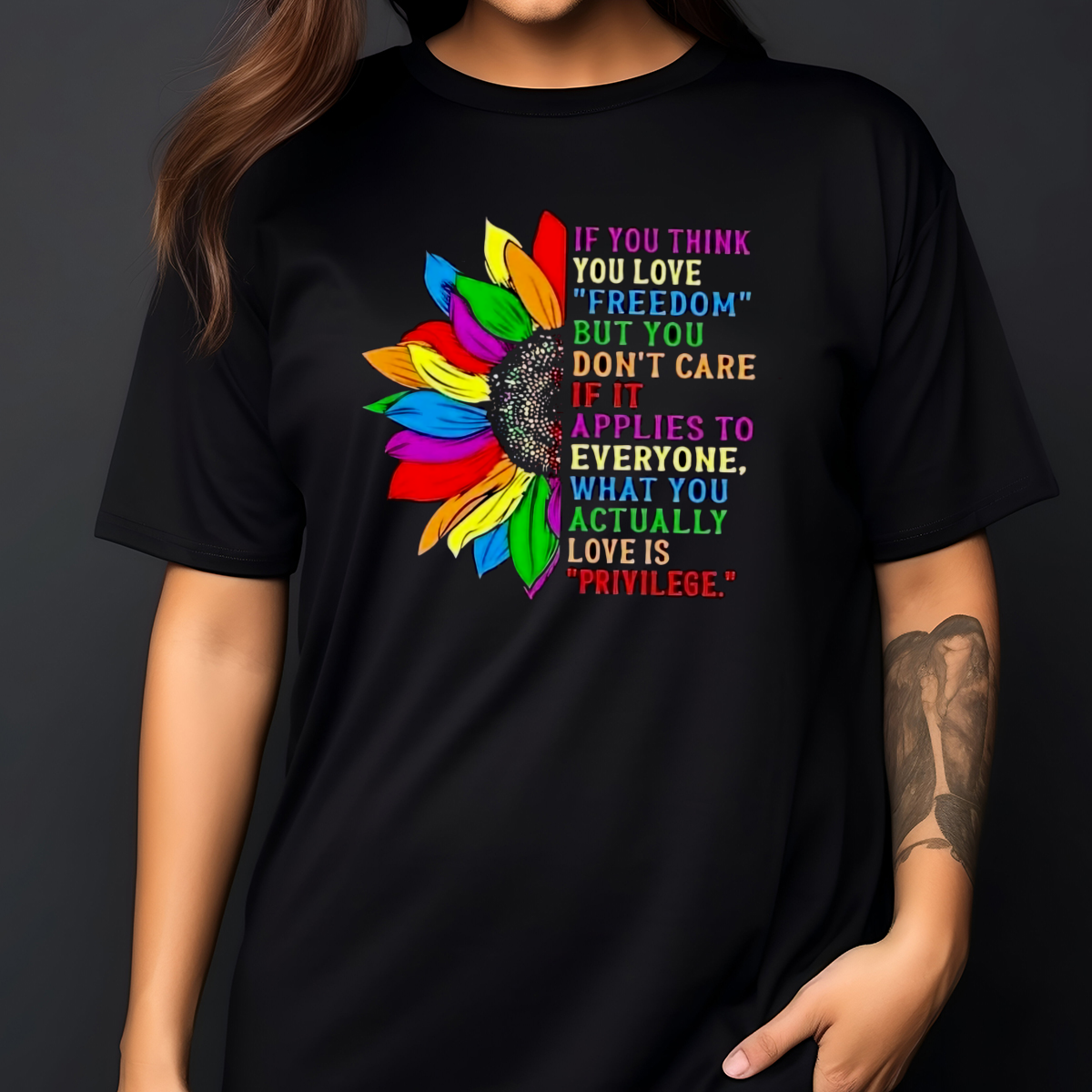 Sunflower LGBTQ If You Think You Love Freedom But You Don't Care Shirt