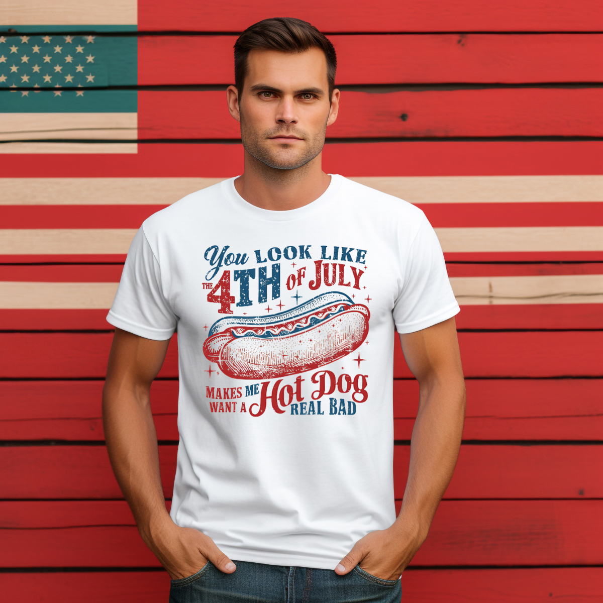 You Look Like The 4th Of July Makes Me Hot Dog Want A Hot Dog Real Bad Shirt